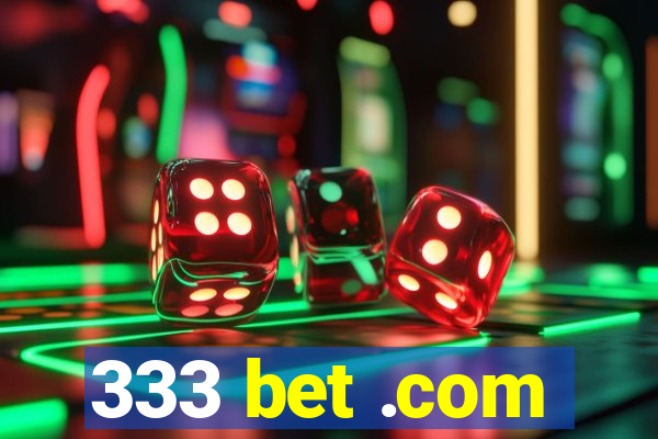 333 bet .com